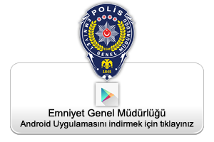 Emniyet Genel Müdürlüğü Android Uygulaması